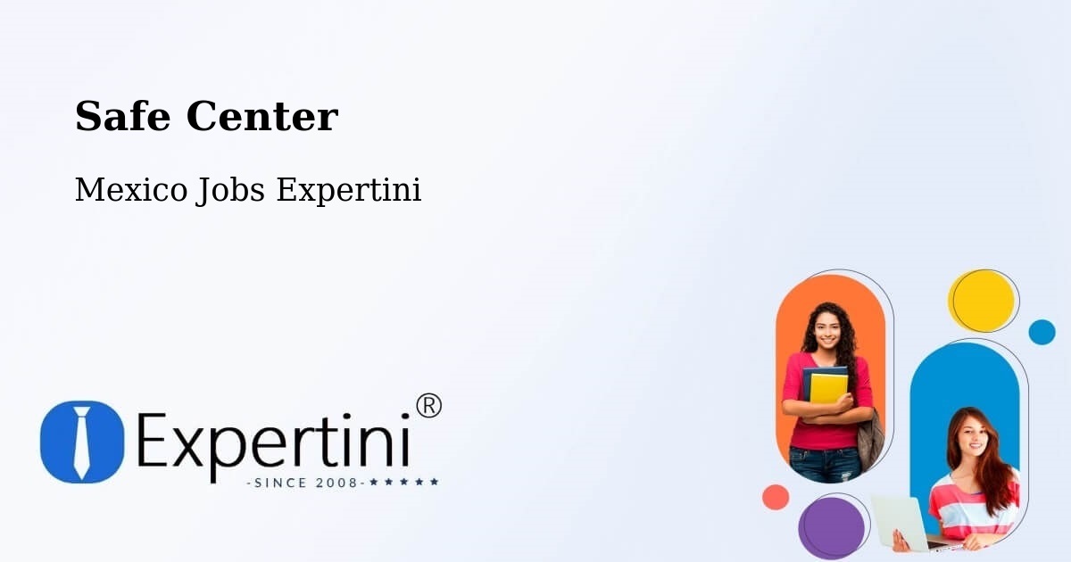 Safety Center – Kanasín - Mexico Jobs Expertini